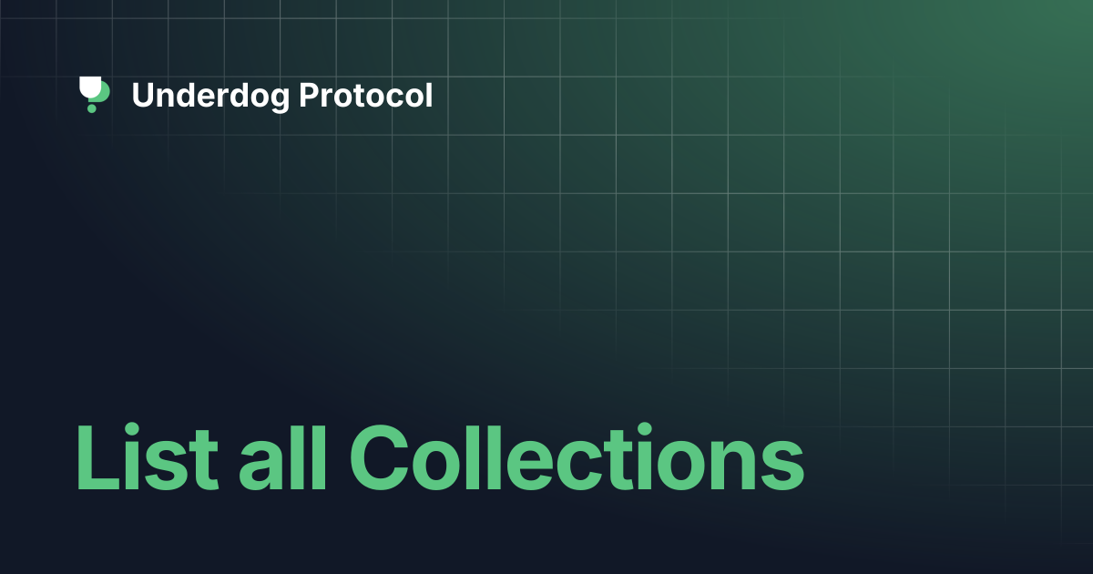 List all Collections | Underdog Protocol