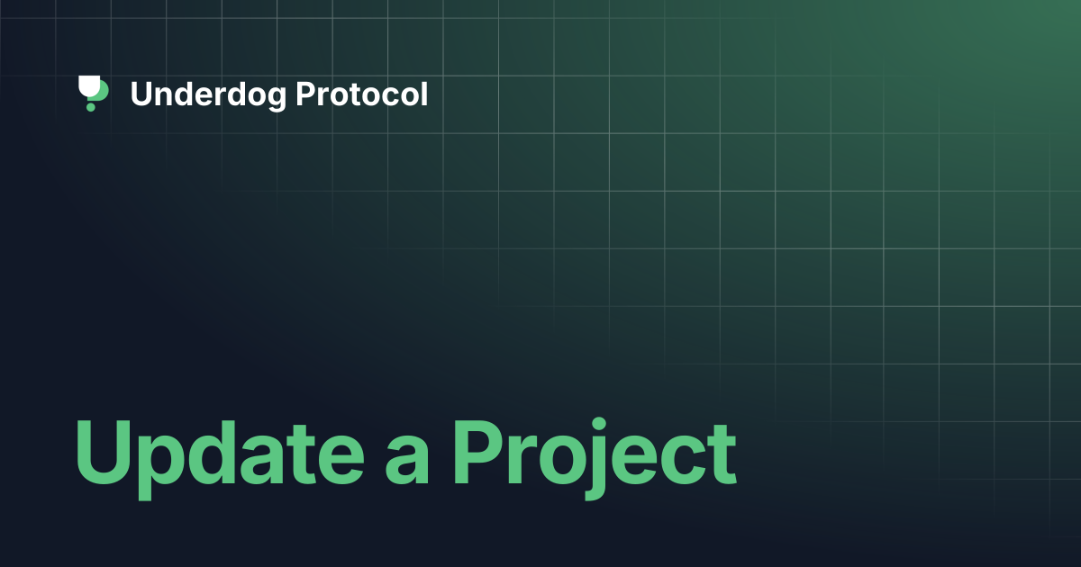 Update a Project | Underdog Protocol